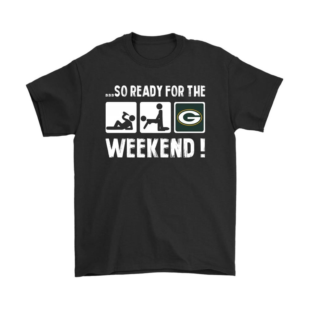 So Ready For The Weekend With Green Bay Packers Football Shirts