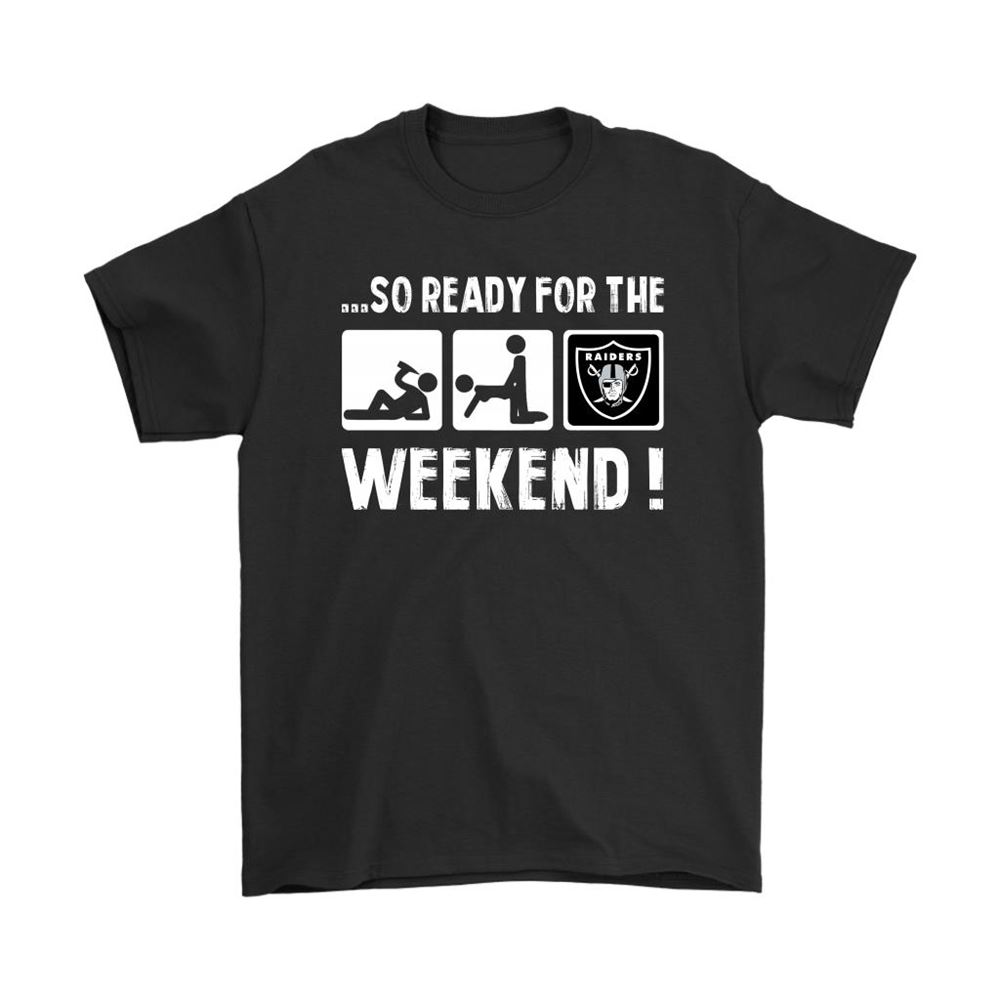So Ready For The Weekend With Oakland Raiders Football Shirts
