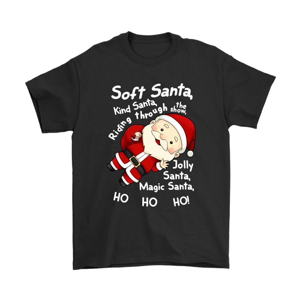 Soft Santa Kind Santa Jolly Santa Magic Santa Ho Ho Ho Shirts
