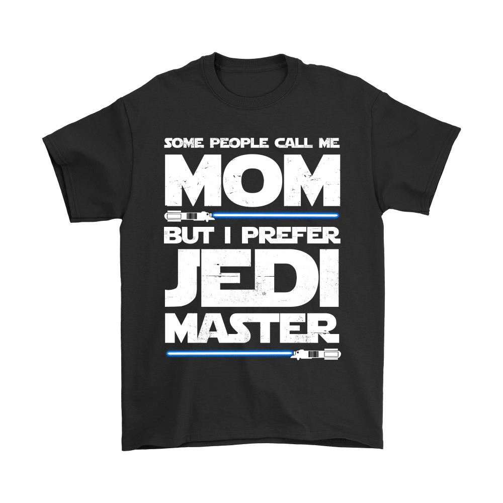 Some People Call Me Mom Star Wars Shirts