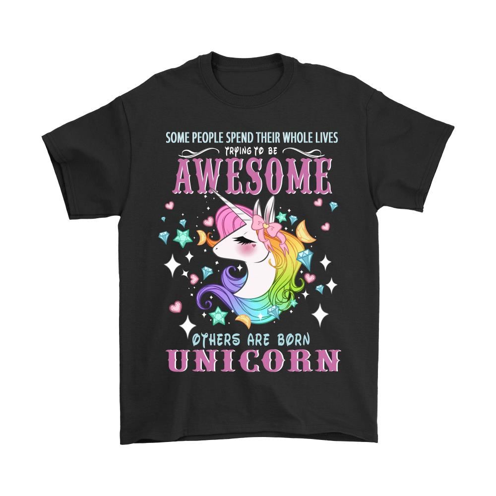Some People Spend Their Whole Life Trying To Be Awesome Shirts