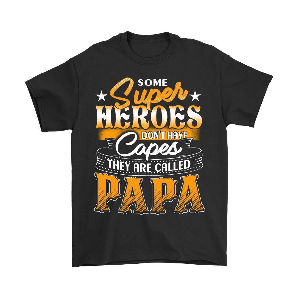 Some Super Heroes Dont Have Capes Father Shirts