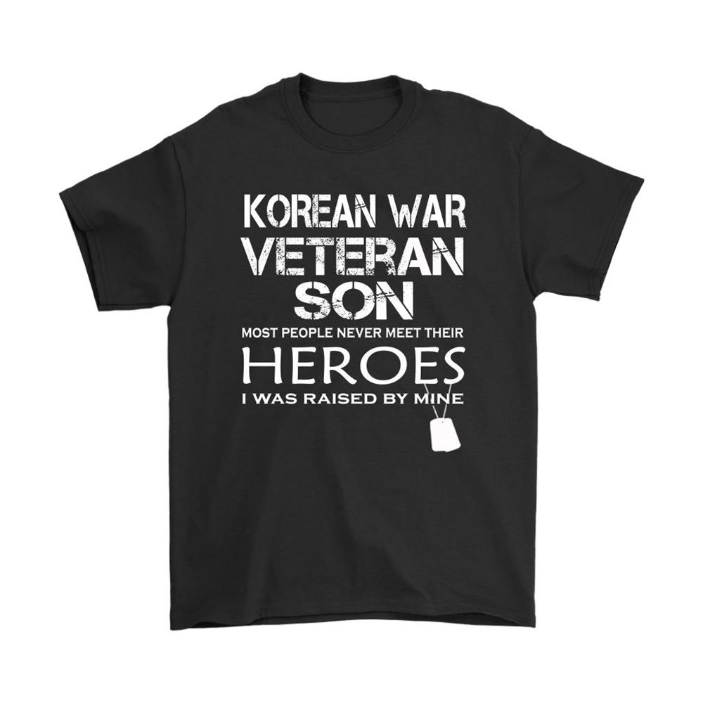 Son Was Raised By Her Hero Korean War Veteran Shirts