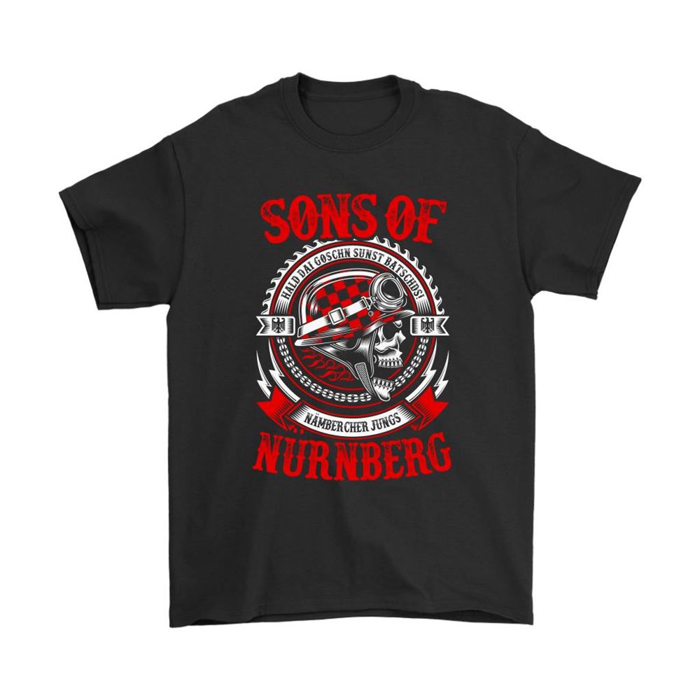 Sons Of Nürnberg Hald Dai Goschn Sunst Batschds Shirts