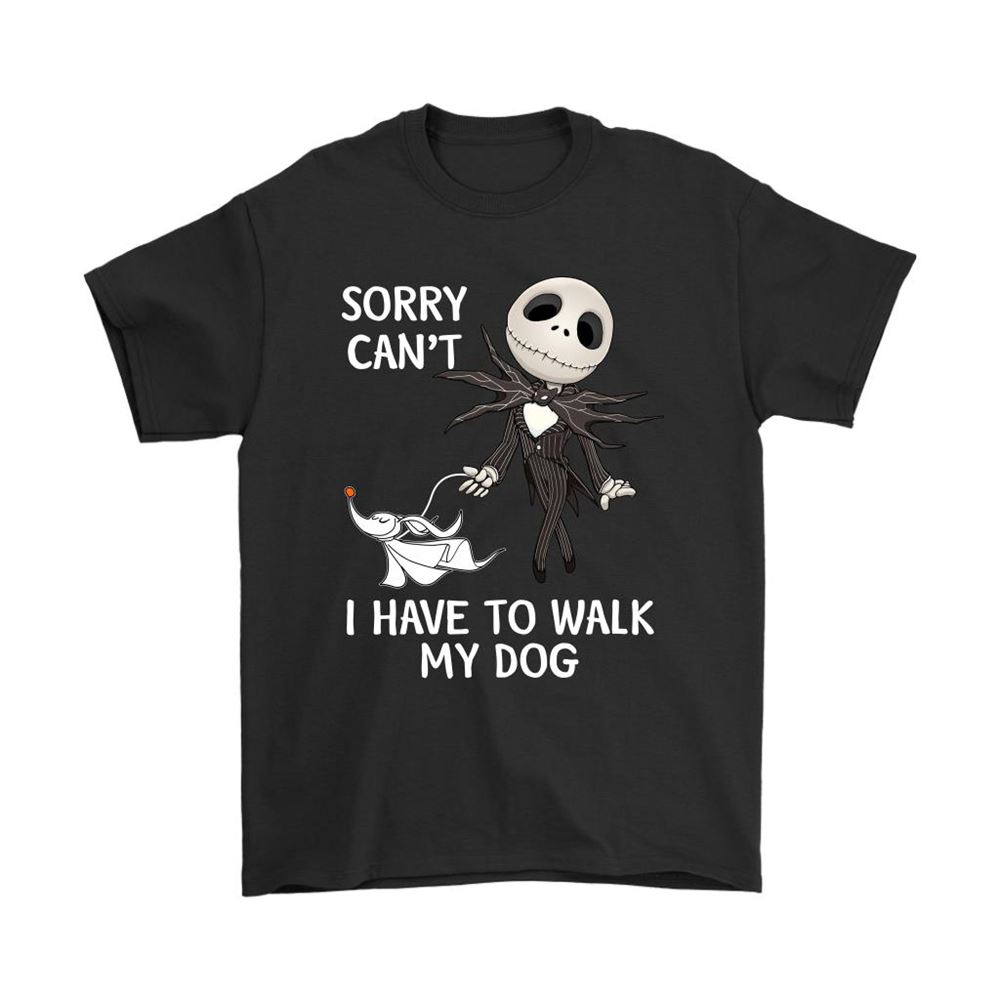 Sorry Cant I Have To Walk My Dog Jack Skellington And Zero Shirts