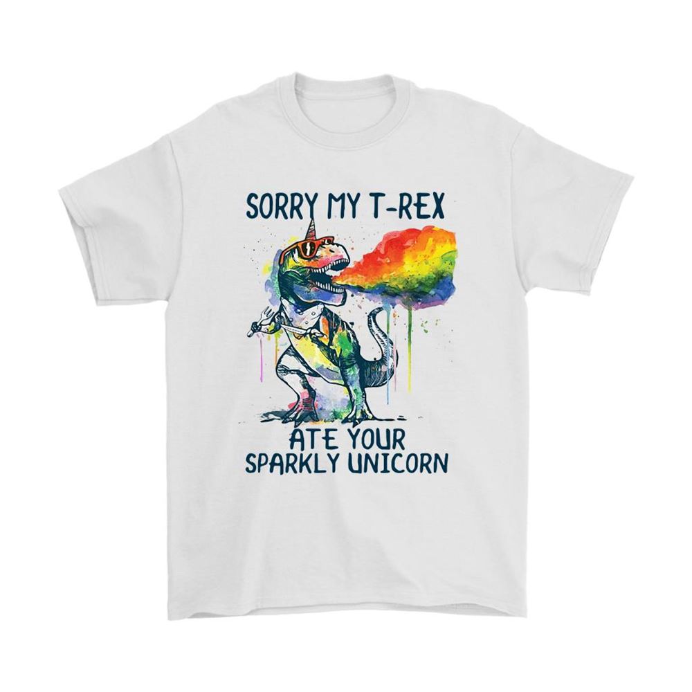 Sorry My T-rex Ate Your Sparky Unicorn Rainbow Breath Dinosaur Shirts