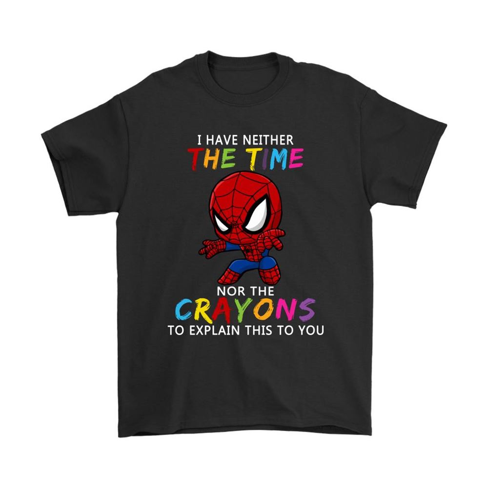 Spider-man I Have Neither The Time Nor Crayons To Explain This Shirts