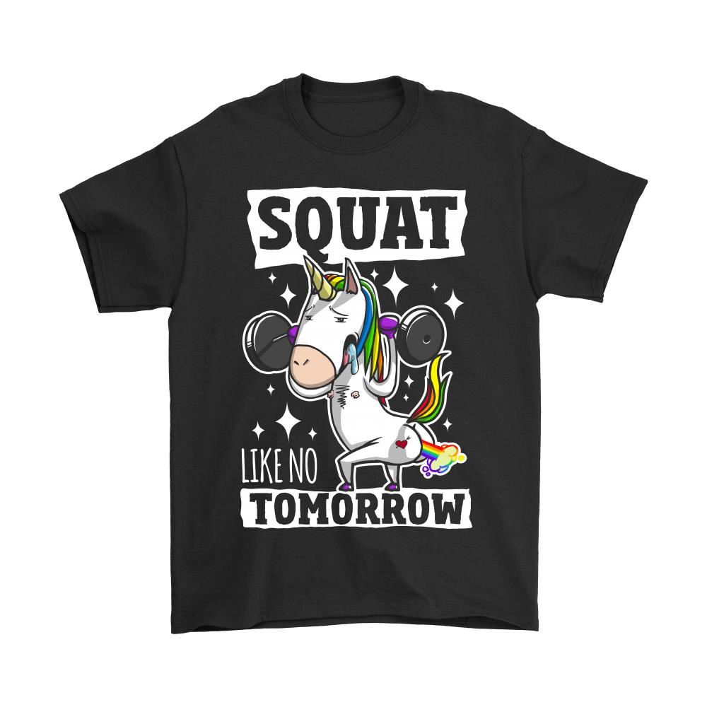 Squat Like No Tomorrow Training Unicorn Shirts