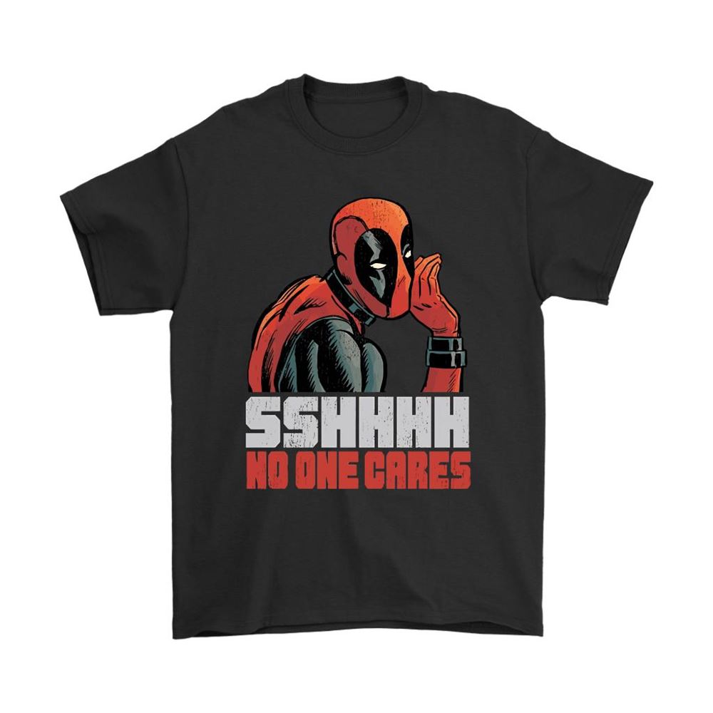 Sshhhh No One Cares Marvel Deadpool Shirts
