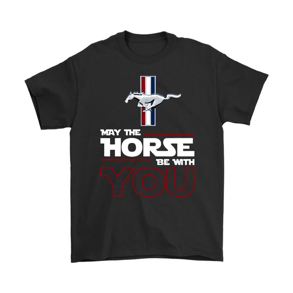 Star Wars May The Horse Be With You Ford Mustang Shirts
