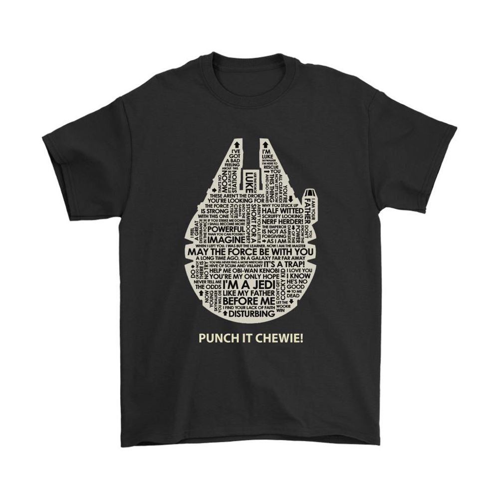 Star Wars Quotes Millennium Falcon Punch It Chewie Shirts