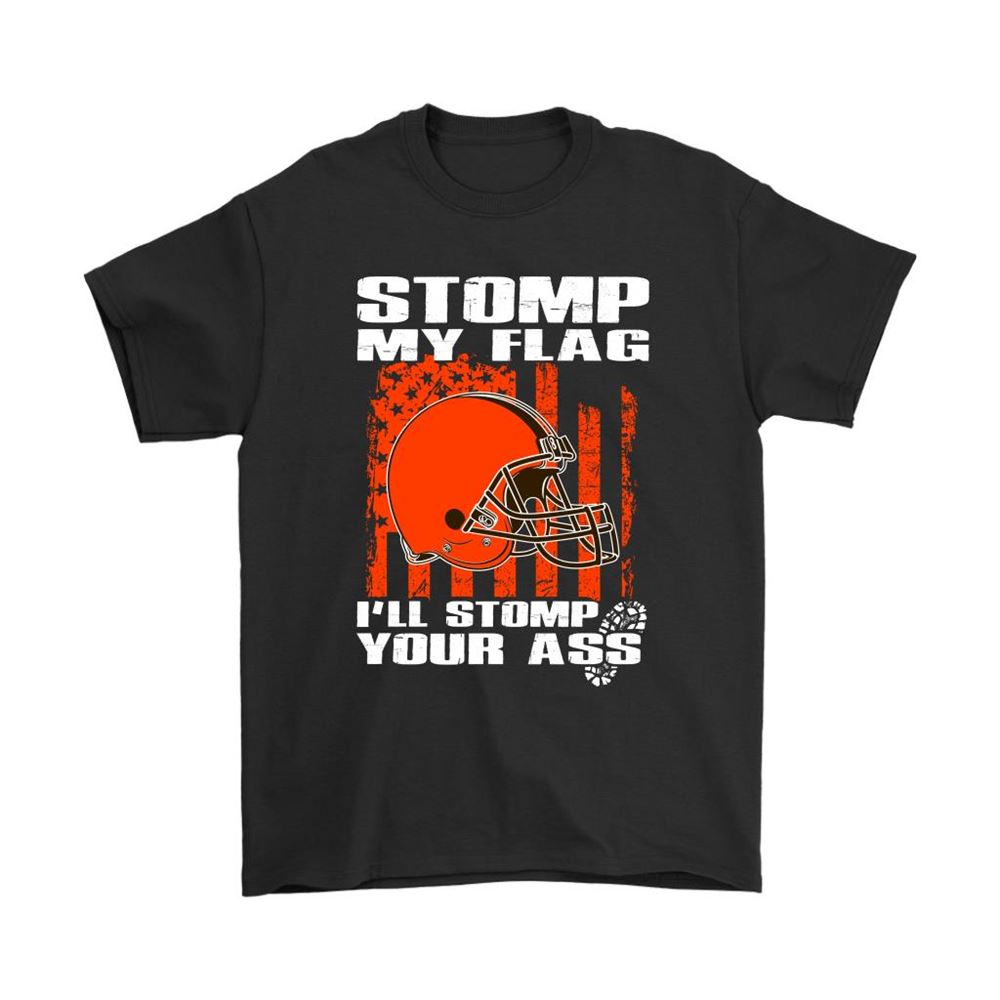 Stomp My Flag Ill Stomp Your Ass Cleveland Browns Shirts