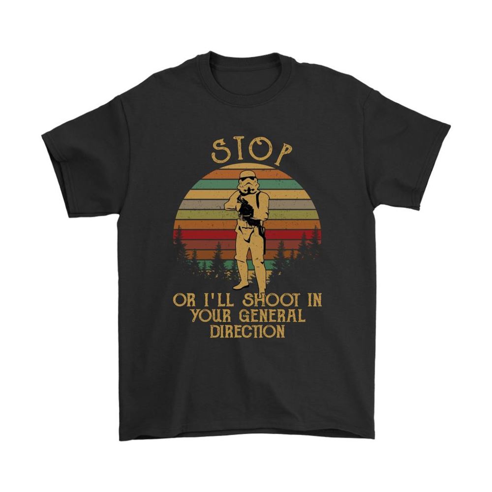 Stormtrooper Stop Ill Shoot In Your General Direction Vintage Shirts