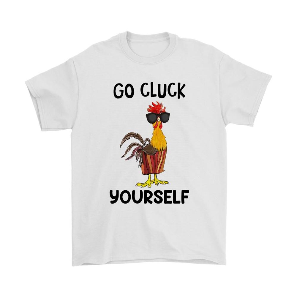 Sunglasses Chicken Go Cluck Yourself Shirts