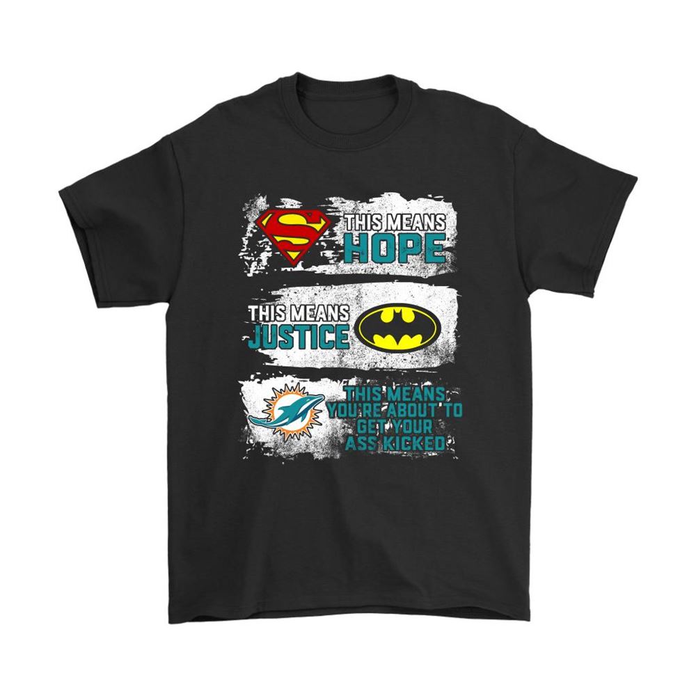 Superman Batman Miami Dolphins Mean Kick Your Ass Shirts