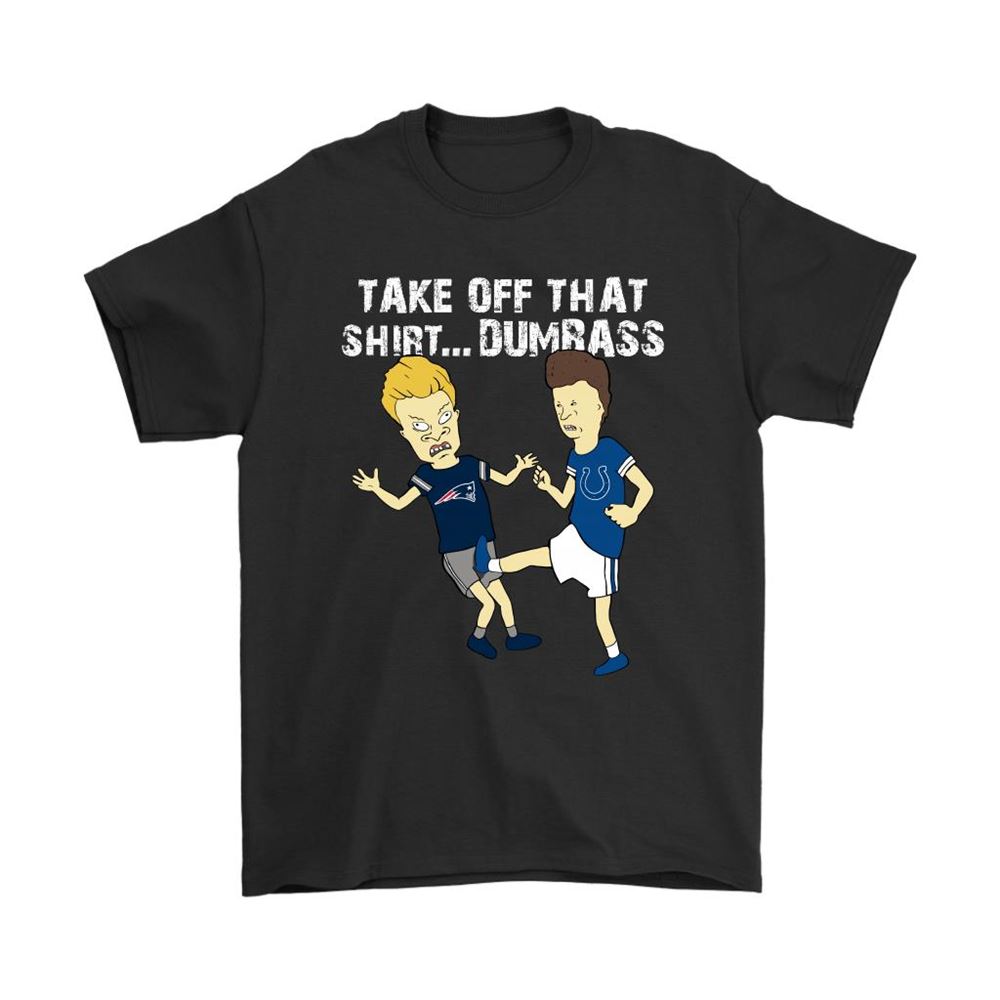 Take Off That Shirt Dumbass Beavis Butt-head Indianapolis Colts Shirts