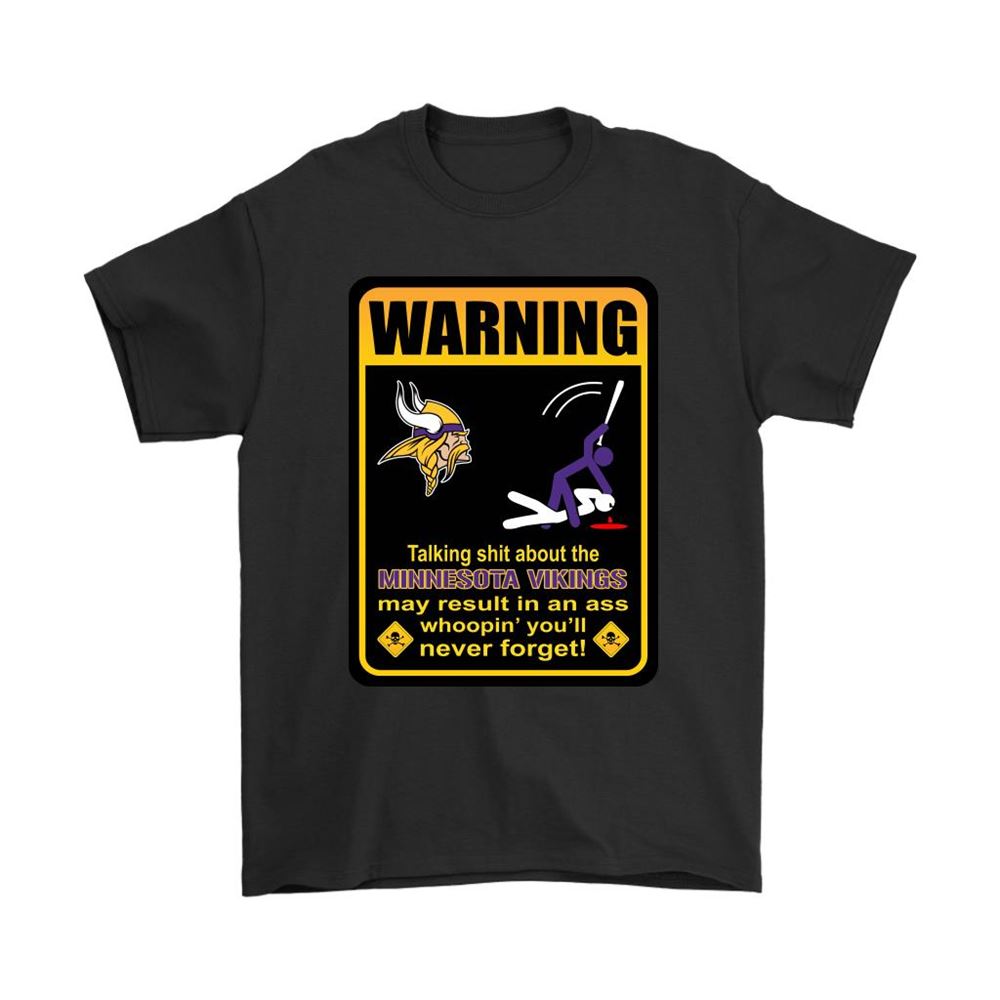 Talk Shit About Minnesota Vikings Result In Ass Whoopin Shirts