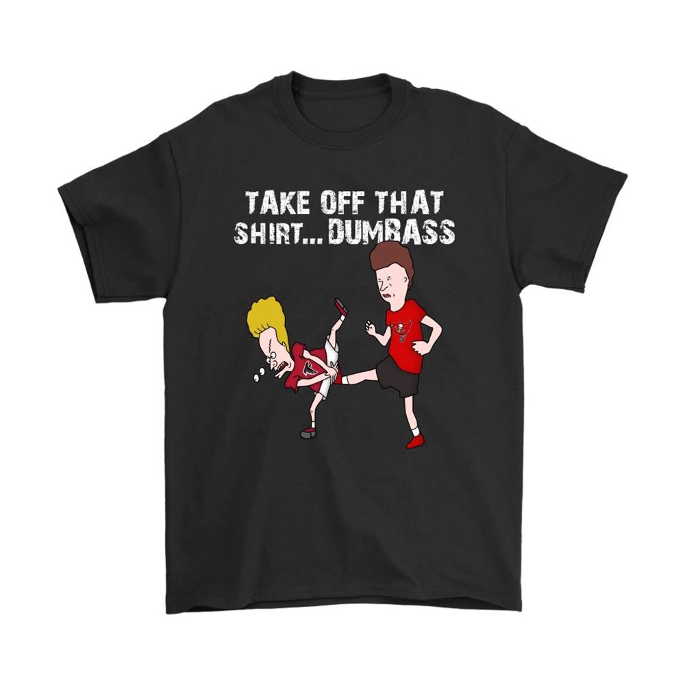 Tampa Bay Buccaneers Take Off That Shirt Dumbass Groin Kick Shirts