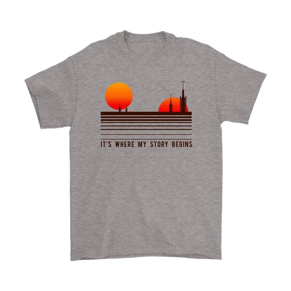 Tatooine Its Where My Story Begins Star Wars Shirts