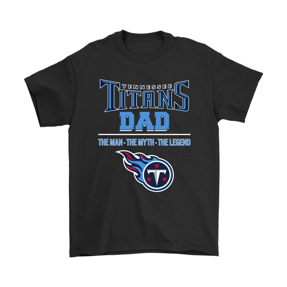 Tennessee Titans Dad The Man The Myth The Legend Shirts