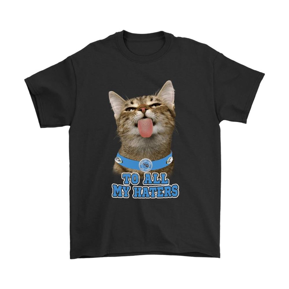 Tennessee Titans To All My Haters Cat Pussy Lick Shirts
