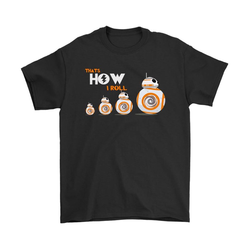 Thats How I Roll Bb-8 Star Wars Shirts