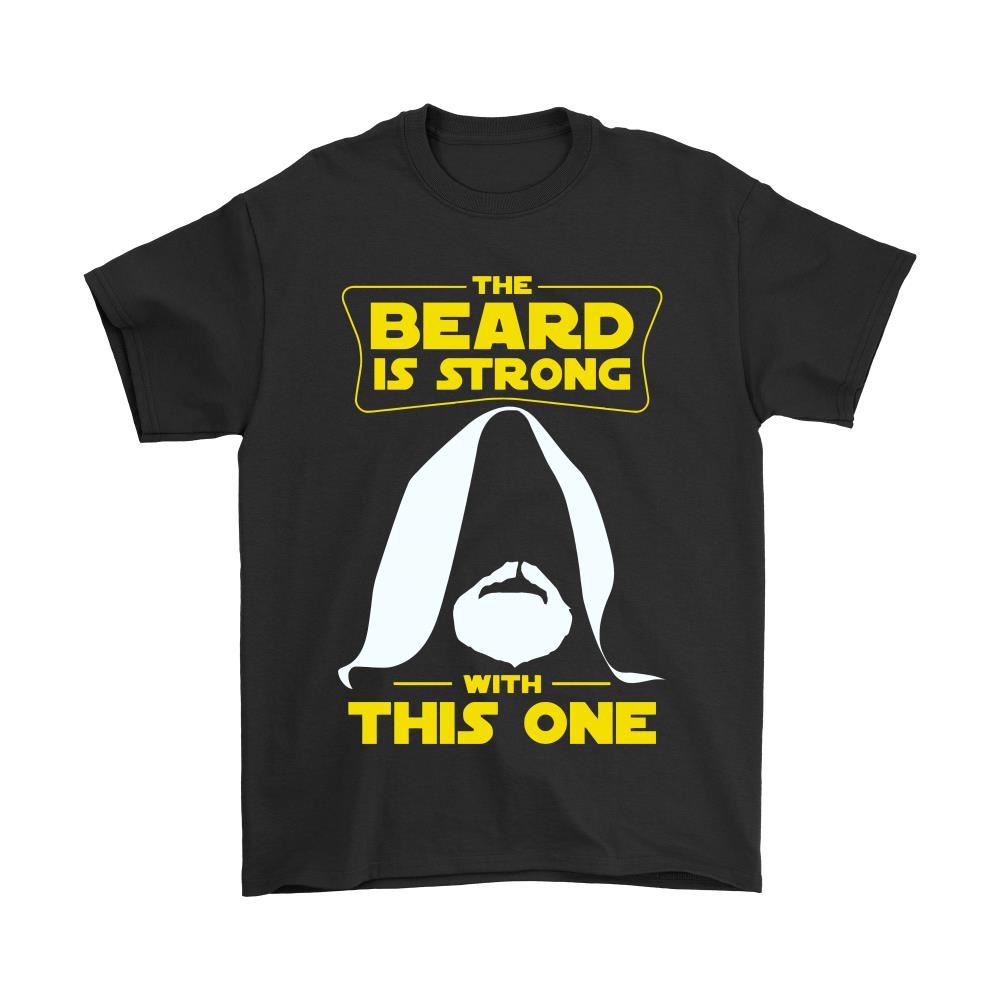 The Beard Is Strong With This One Star Wars Shirts