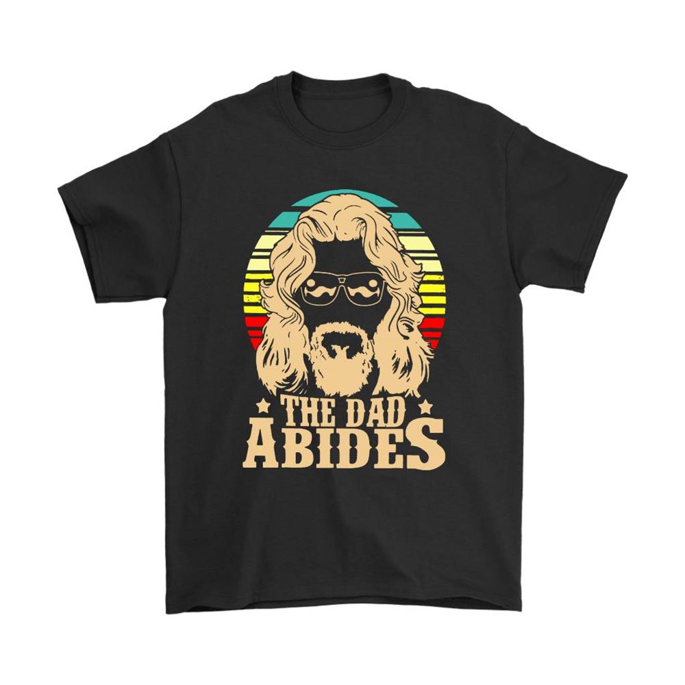 The Dad Abides The Dude Abides Fathers Day Vintage Shirts