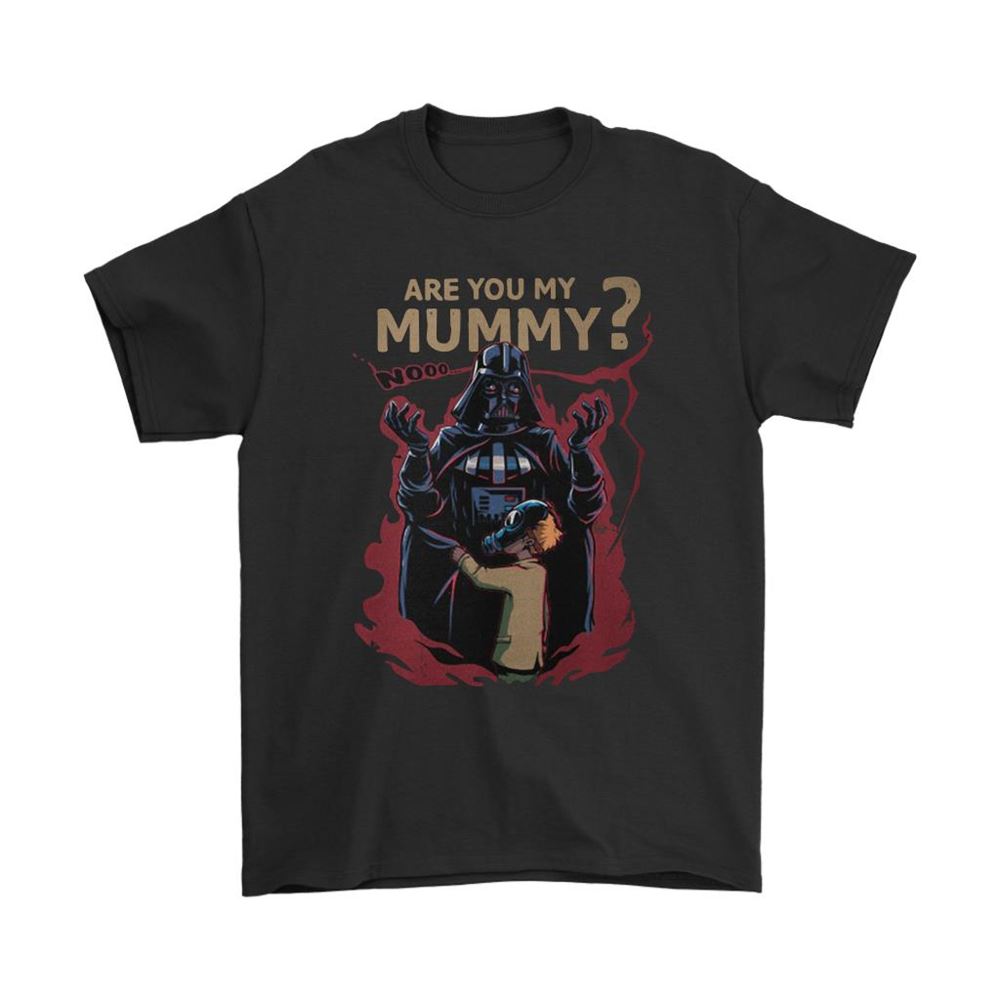 The Empty Child Are You My Mummy Darth Vader Star Wars Shirts