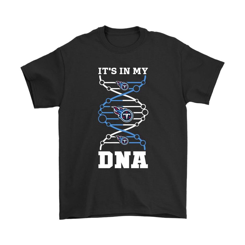 The Tennessee Titans Its In My Dna Nfl Football Shirts