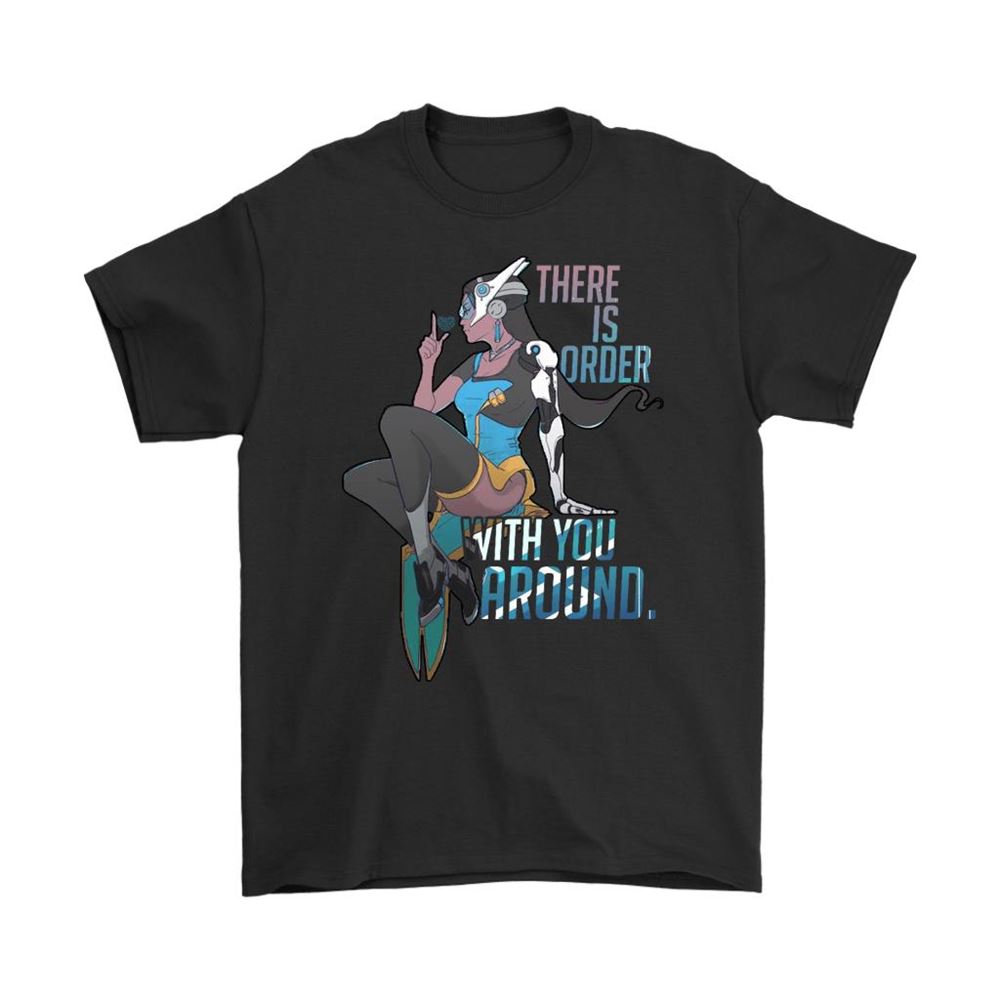 There Is Order With You Around Symmetra Overwatch Shirts
