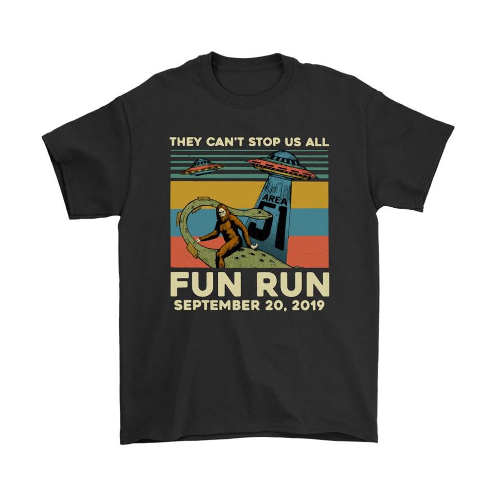 They Cant Stop Us All Fun Run Sep 20 2019 Storm Area 51 Shirts