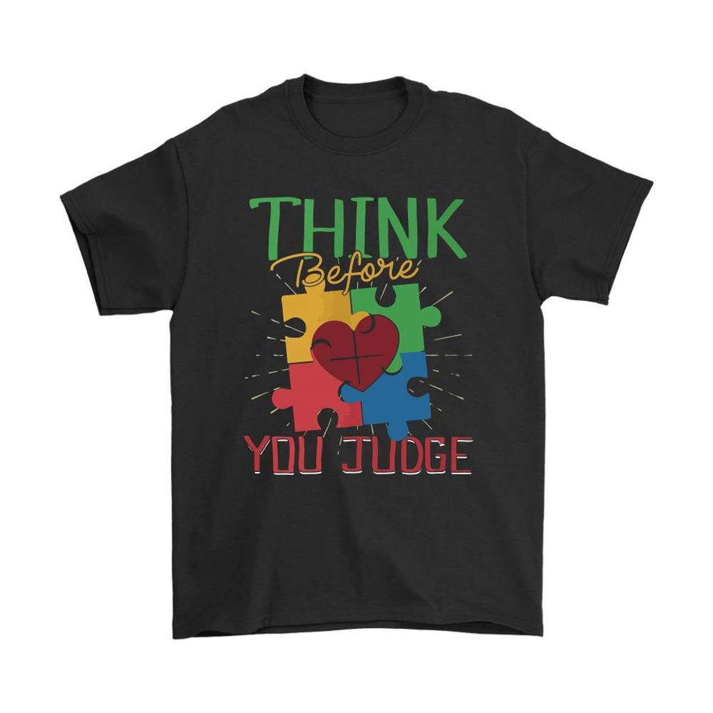 Think Before You Judge Connect With Love Autism Awareness Shirts