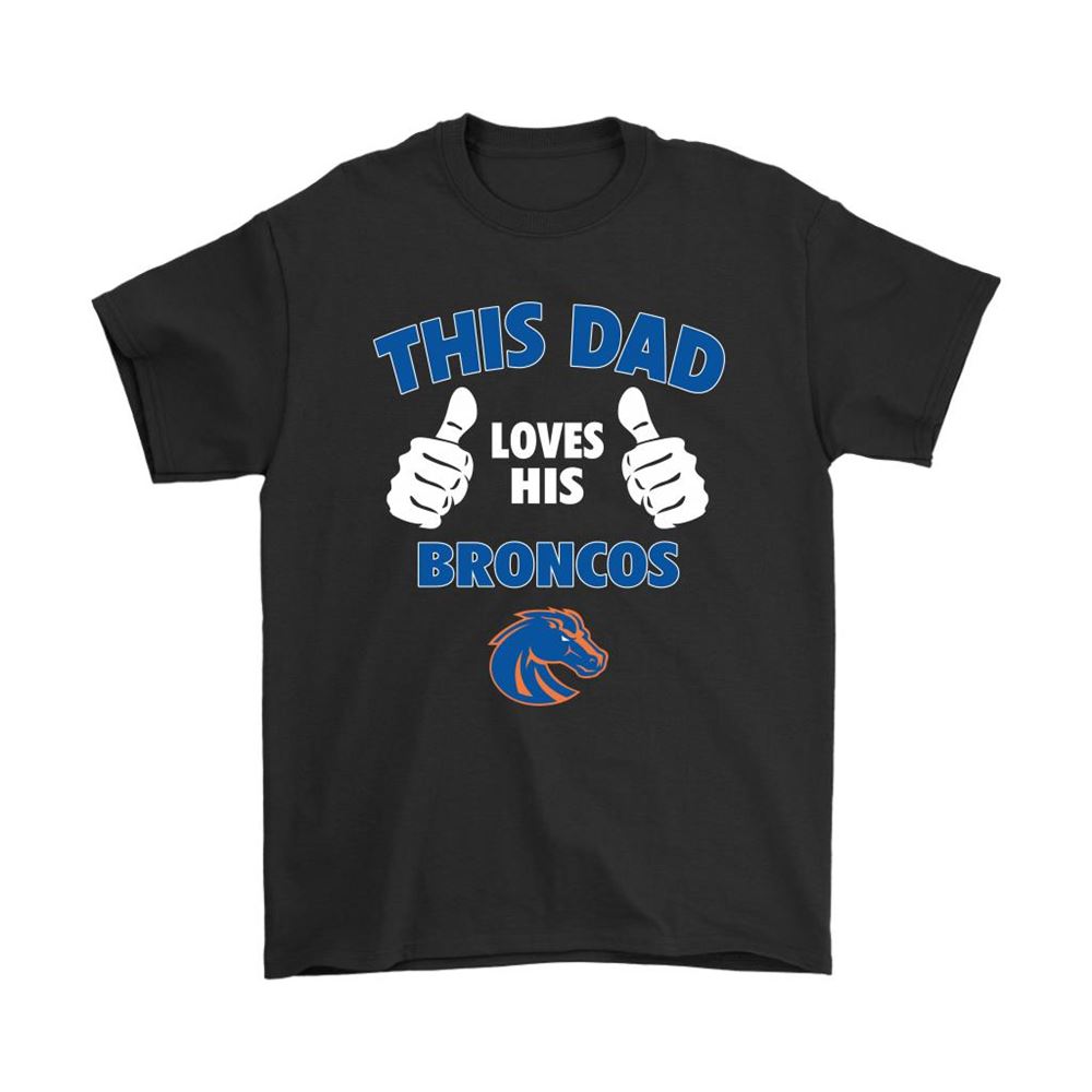 This Dad Loves His Boise State Broncos Ncaa Shirts