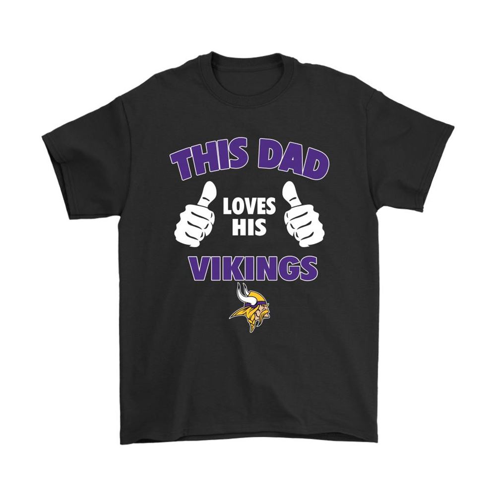 This Dad Loves His Minnesota Vikings Nfl Shirts
