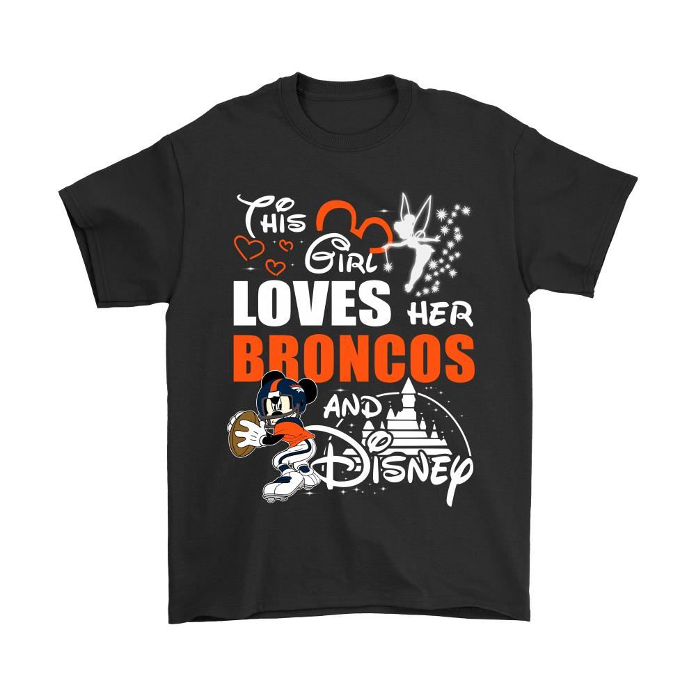 This Girl Loves Her Denver Broncos And Mickey Disney Shirts