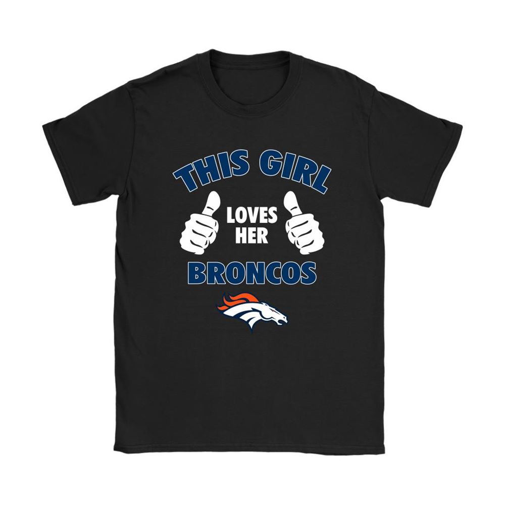 This Girl Loves Her Denver Broncos Nfl Shirts