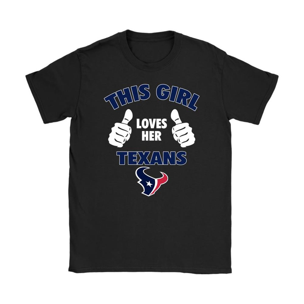 This Girl Loves Her Houston Texans Nfl Shirts