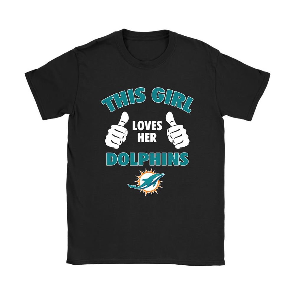 This Girl Loves Her Miami Dolphins Nfl Shirts