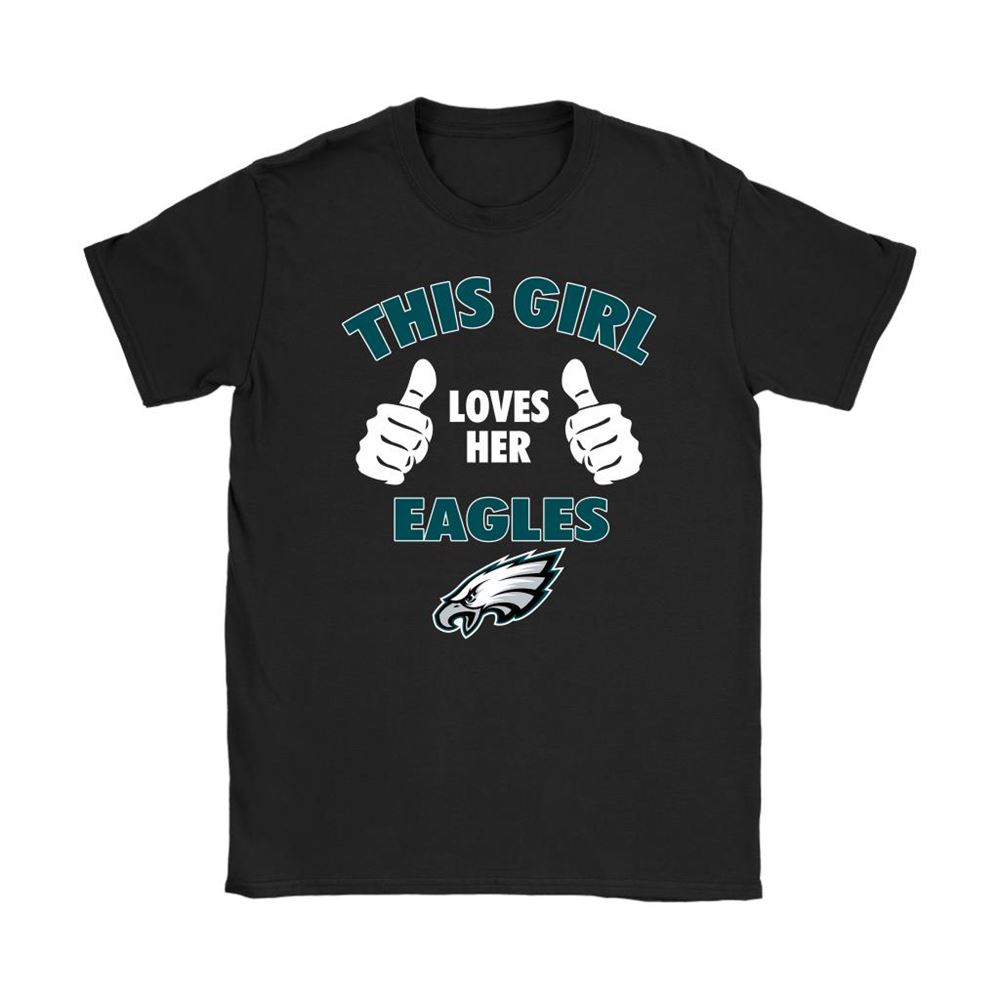This Girl Loves Her Philadelphia Eagles Nfl Shirts