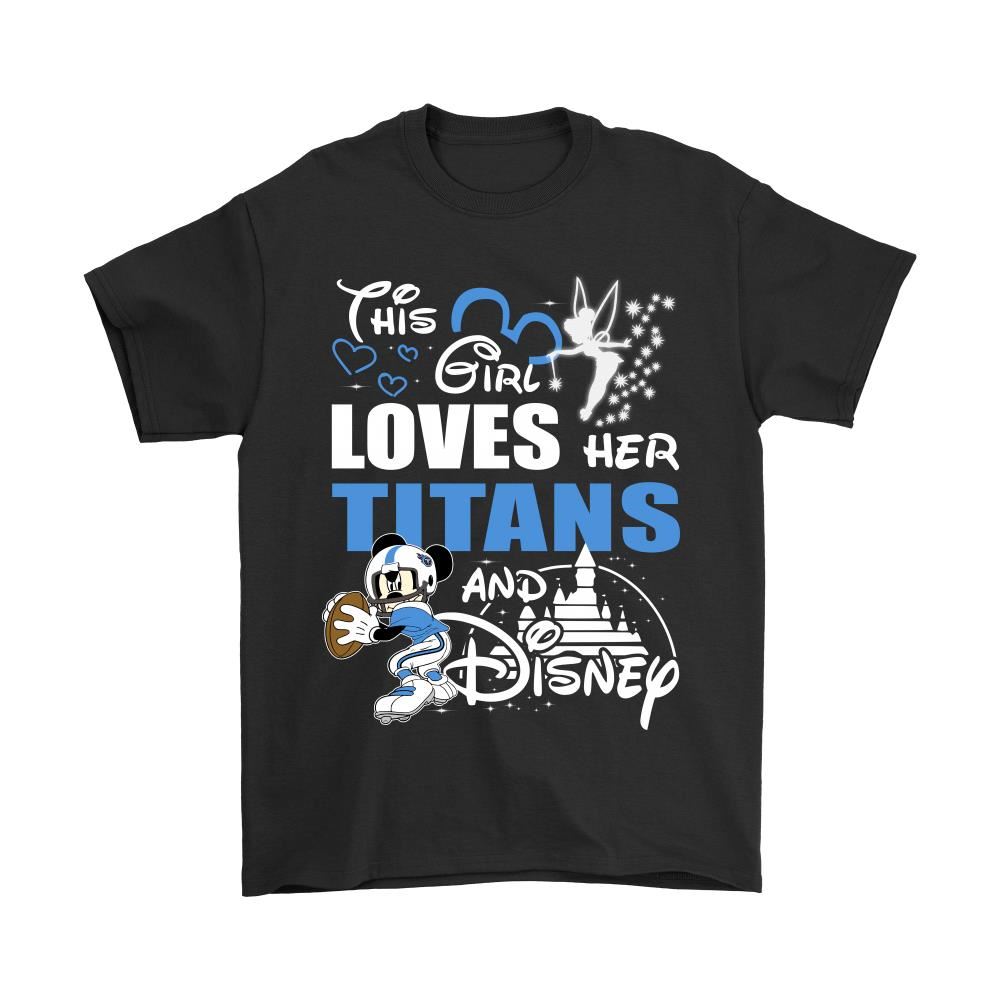This Girl Loves Her Tennessee Titans And Mickey Disney Shirts