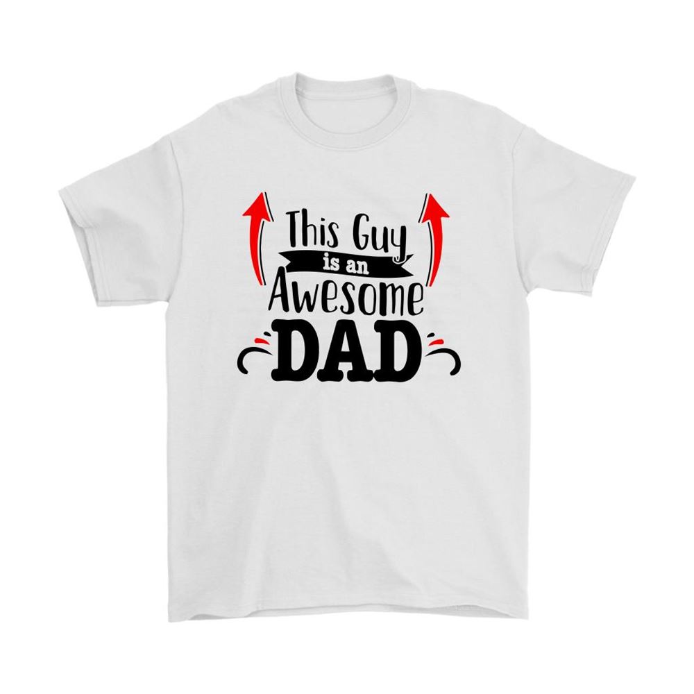 This Guy Is An Awesome Dad Fathers Day Shirts