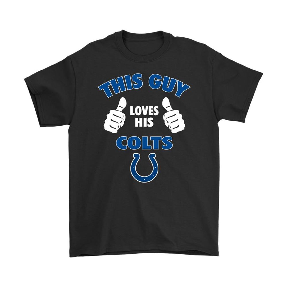 This Guy Loves His Indianapolis Colts Shirts