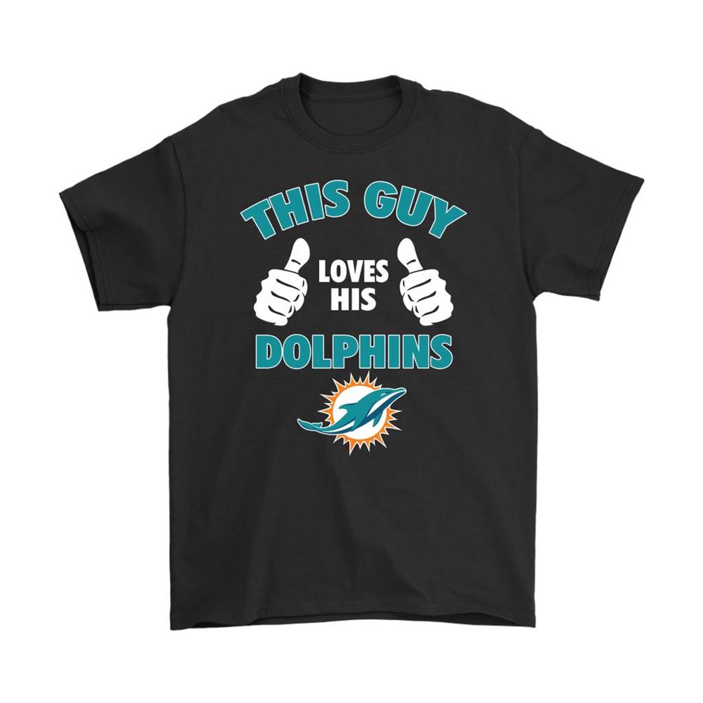 This Guy Loves His Miami Dolphins Shirts
