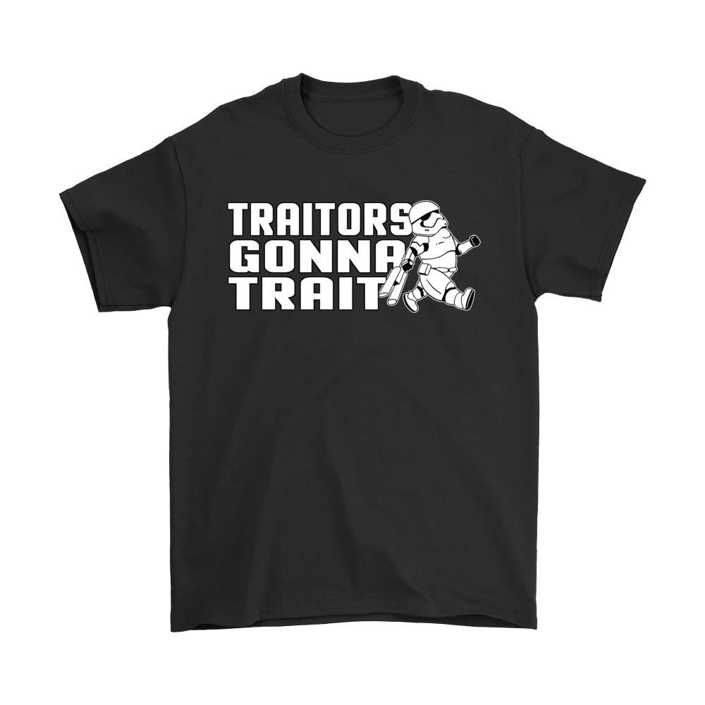 Traitors Gonna Trait Star Wars Shirts