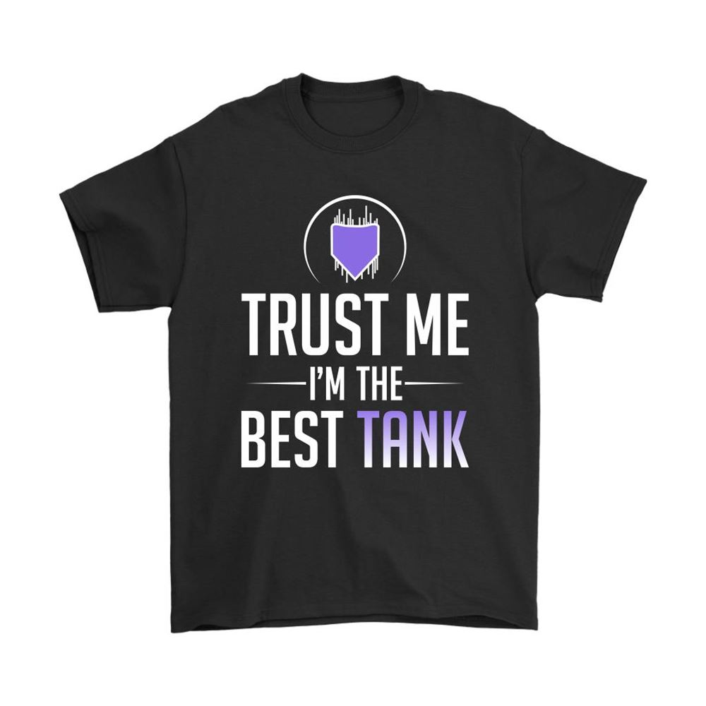 Trust Me Im The Best Tank Role Symbol Overwatch Shirts