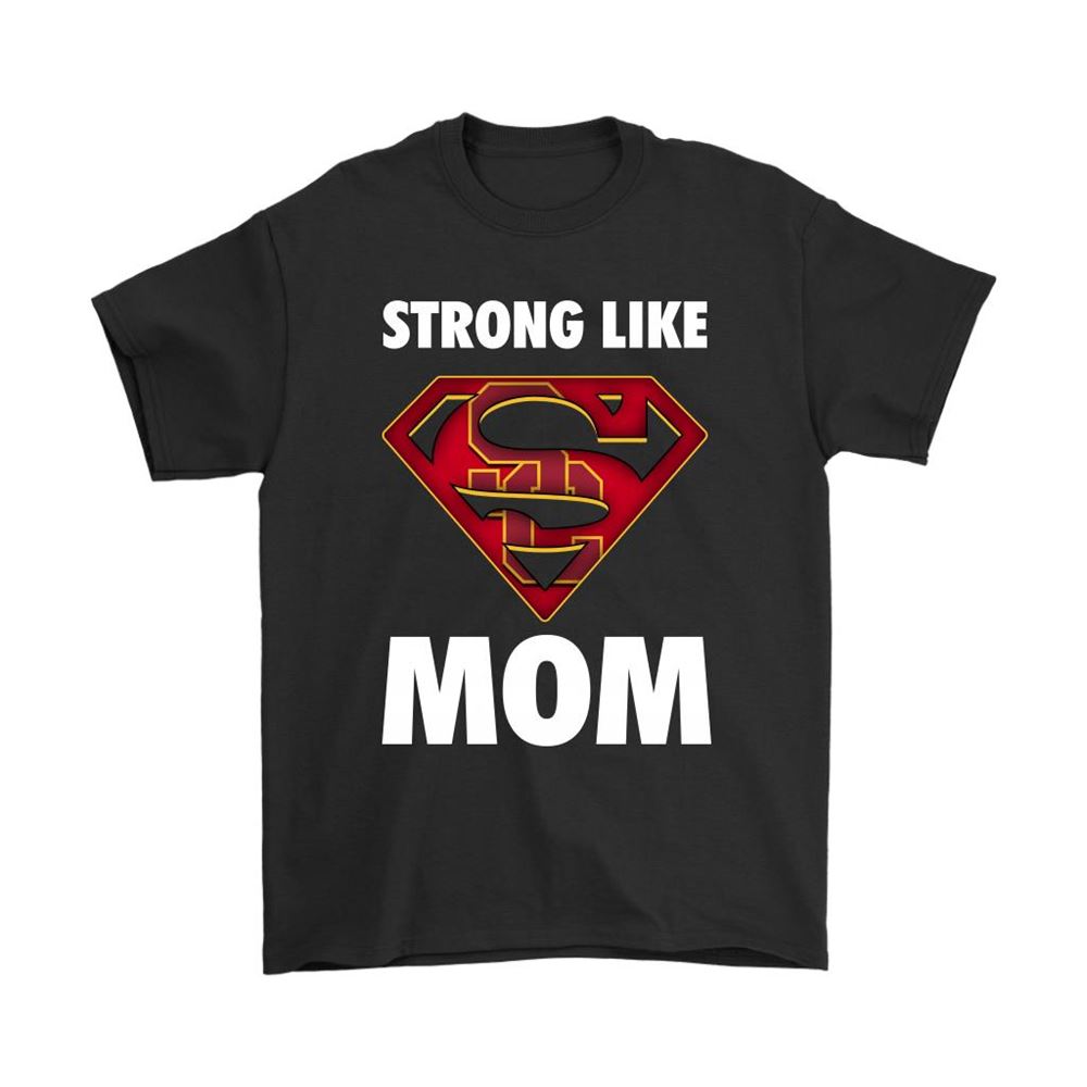 Usc Trojans Strong Like Mom Superwoman Ncaa Shirts