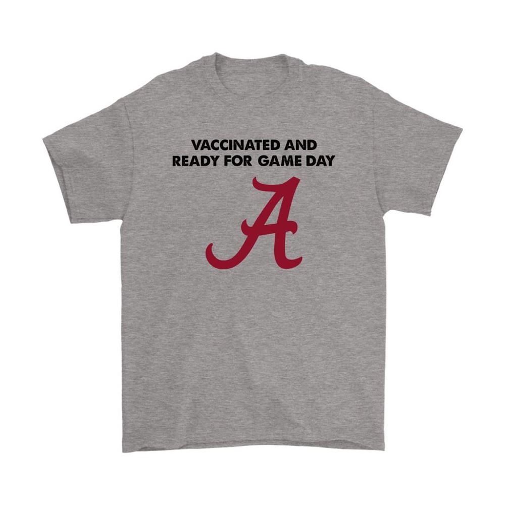 Vaccinated And Ready For Game Day Alabama Crimson Tide Shirts