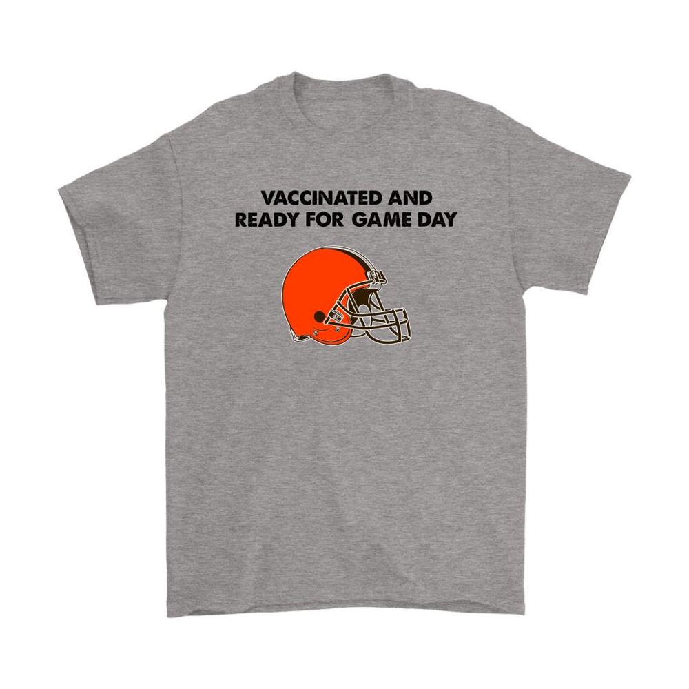 Vaccinated And Ready For Game Day Cleveland Browns Shirts