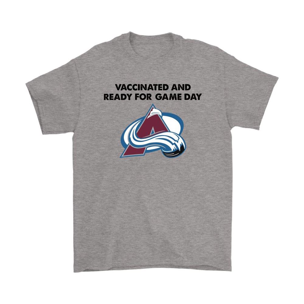 Vaccinated And Ready For Game Day Colorado Avalanche Shirts